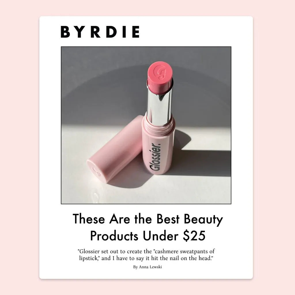 Glossier Feature – Best Beauty Under $25 (BYRDIE Magazine Style)